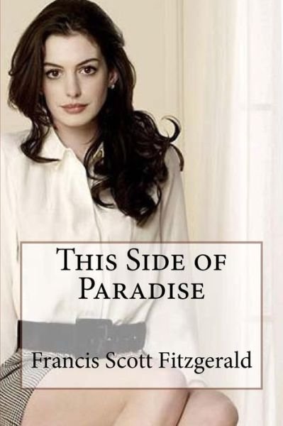 Cover for F Scott Fitzgerald · This Side of Paradise Francis Scott Fitzgerald (Paperback Bog) (2017)