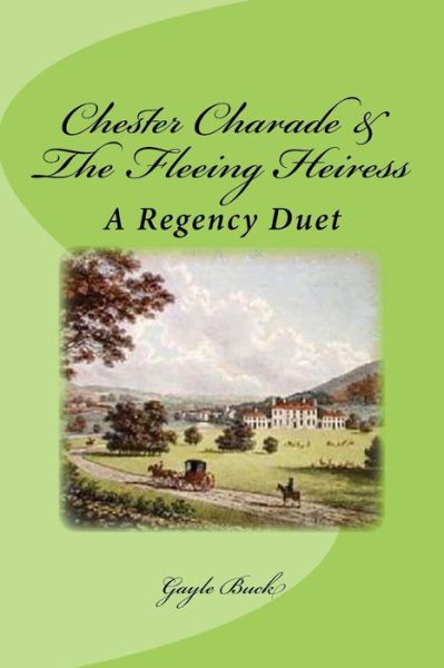 Cover for Gayle Buck · Chester Charade &amp; The Fleeing Heiress (Paperback Book) (2017)