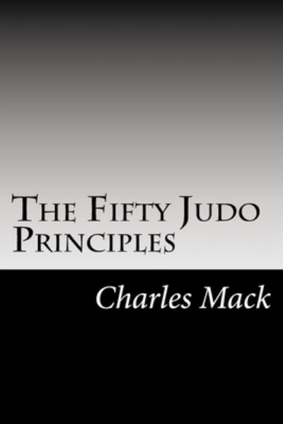 Cover for Charles Mack · The Fifty Judo Principles (Paperback Bog) (2018)