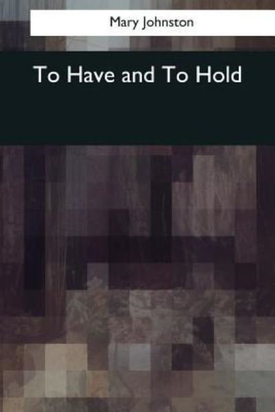 Cover for Mary Johnston · To Have and To Hold (Paperback Bog) (2017)