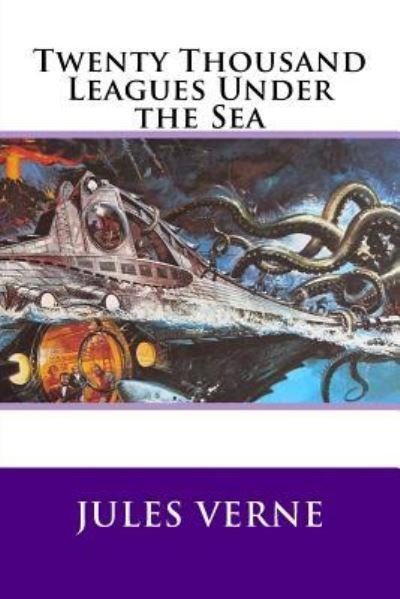 Twenty Thousand Leagues Under the Sea - Jules Verne - Livros - Createspace Independent Publishing Platf - 9781545118887 - 4 de abril de 2017
