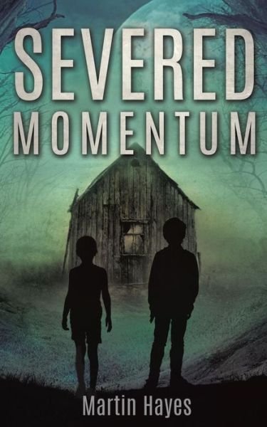 Cover for Martin Hayes · Severed Momentum (Paperback Book) (2017)