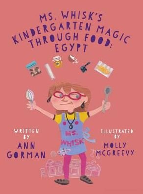 Cover for Ann Gorman · Ms. Whisk's Kindergarten Magic through Food (Hardcover Book) (2018)