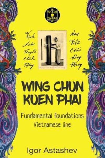 Cover for Igor Astashev · Wing Chun Kuen Phai (Paperback Bog) (2017)