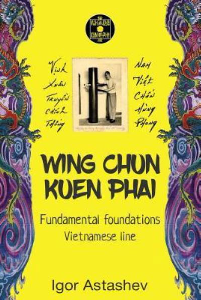 Cover for Igor Astashev · Wing Chun Kuen Phai (Paperback Book) (2017)