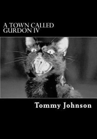 Cover for Tommy Johnson · A Town Called Gurdon IV (Paperback Book) (2017)