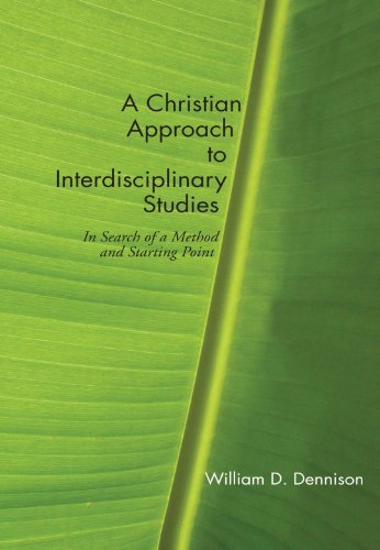 Cover for William D. Dennison · A Christian Approach to Interdisciplinary Studies: in Search of a Method and Starting Point (Pocketbok) (2007)