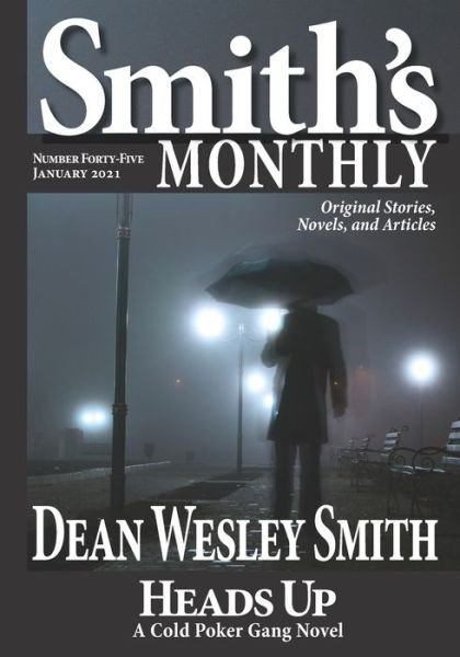 Smith's Monthly #45 - Dean Wesley Smith - Bøker - WMG Publishing, Inc. - 9781561466887 - 27. januar 2021