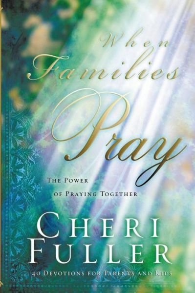Cover for Cheri Fuller · When Families Pray: The Power of Praying Together (Paperback Book) (2001)