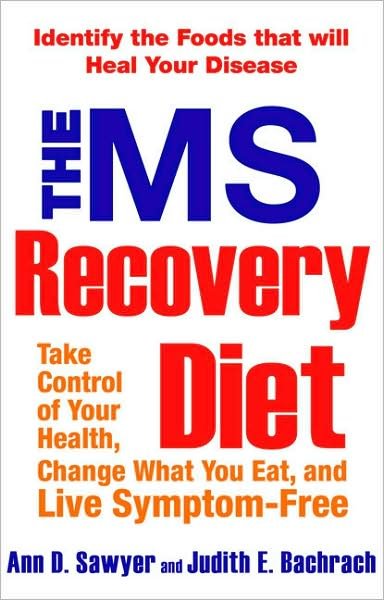 Cover for Ann Sawyer · The Ms Recovery Diet: Take Control of Your Health, Change What You Eat, and Live Symptom-Free (Paperback Book) [Ed edition] (2007)