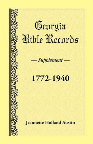 Cover for Jeannette Holland Austin · Georgia Bible Records, Supplement, 1772-1940 (Paperback Book) (2009)