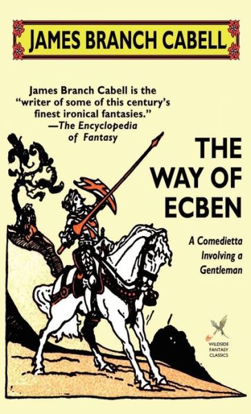 Cover for James Branch Cabell · The Way of Ecben: a Comedietta Involving a Gentleman (Hardcover Book) (2003)