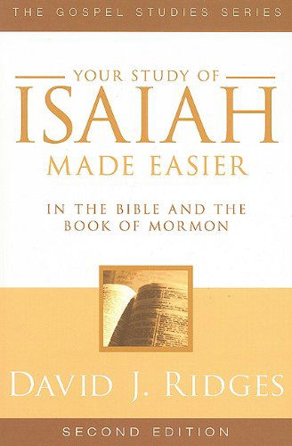 Your Study of Isaiah Made Easier in the Bible and the Book of Mormon: in the Bible and Book of Mormon (Gospel Studies Series) - David J. Ridges - Books - Cedar Fort - 9781599553887 - November 8, 2009