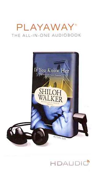 Cover for Shiloh Walker · If You Know Her Library Edition (MISC) (2012)