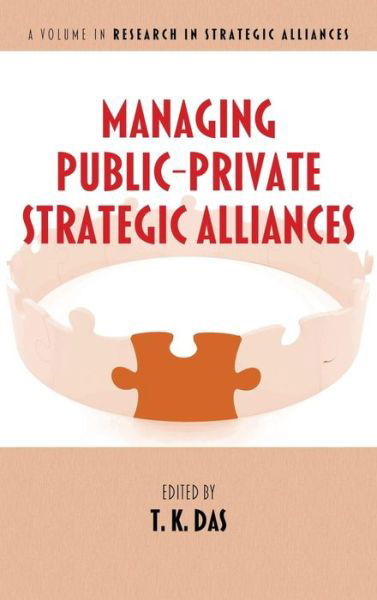 Cover for T K Das · Managing Public-private Strategic Alliances (Hc) (Hardcover Book) (2013)