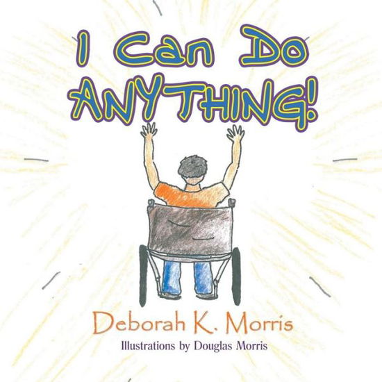 Cover for Deborah K. Morris · I Can Do Anything! (Paperback Book) (2014)