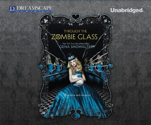 Cover for Gena Showalter · Through the Zombie Glass (White Rabbit Chronicles) (Lydbog (CD)) [Unabridged edition] (2013)