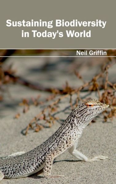 Cover for Neil Griffin · Sustaining Biodiversity in Today's World (Hardcover Book) (2015)