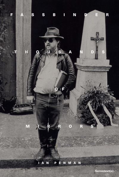 Cover for Ian Penman · Fassbinder Thousands of Mirrors (Book) (2023)