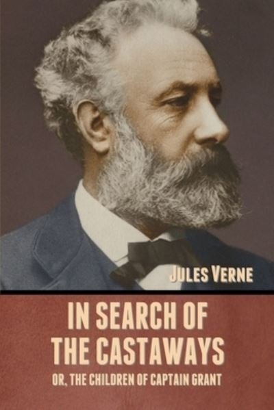 Cover for Jules Verne · In Search of the Castaways; Or, The Children of Captain Grant (Pocketbok) (2020)