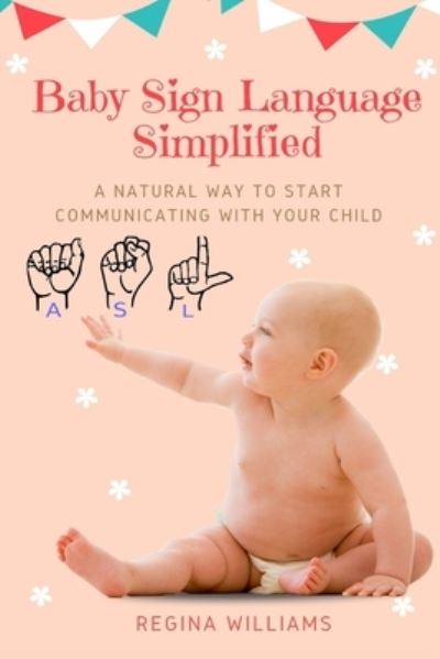 Cover for Regina Williams · Baby Sign Language Simplified (Paperback Book) (2021)