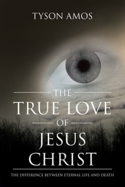 Cover for Tyson Amos · The True Love of Jesus Christ (Pocketbok) (2021)