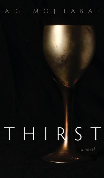 Cover for A G Mojtabai · Thirst (Hardcover bog) (2021)