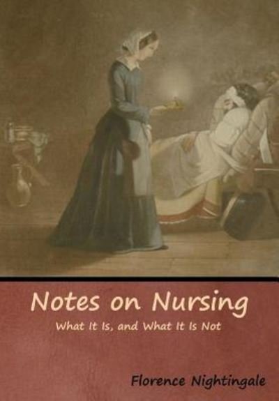 Cover for Florence Nightingale · Notes on Nursing What It Is, and What It Is Not (Hardcover bog) (2019)