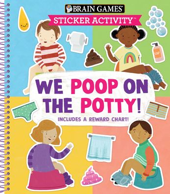 Brain Games - Sticker Activity: We Poop on the Potty! - Publications International Ltd - Books - Publications International, Ltd. - 9781645588887 - December 14, 2021