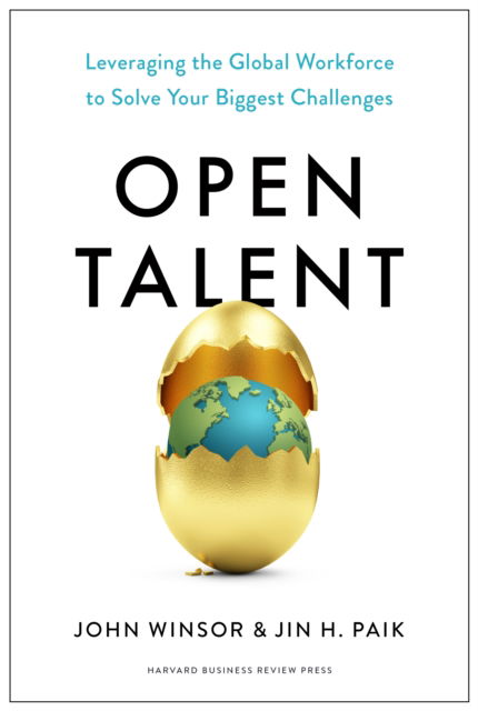 Cover for John Winsor · Open Talent: Leveraging the Global Workforce to Solve Your Biggest Challenges (Hardcover Book) (2024)