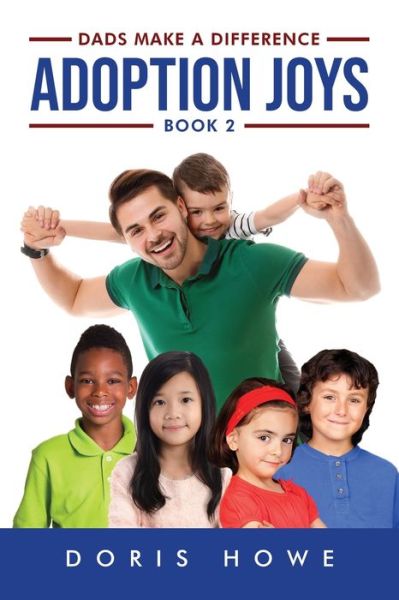 Cover for Doris Howe · Adoption Joys 2: Dads Make a Difference (Paperback Book) (2021)