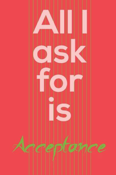 Cover for Notebookes Cover Notebookes Coverdesign · All i ask for is acceptance (Paperback Book) (2020)