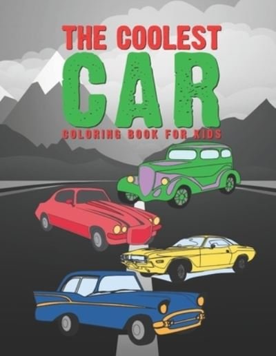 The Coolest Car Coloring Book For Kids - Giggles and Kicks - Bøger - Independently Published - 9781656522887 - 6. januar 2020