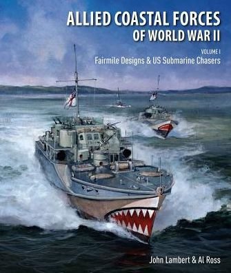 Allied Coastal Forces of World War II : Volume 1 - John Lambert - Bøger - Naval Institute Press - 9781682473887 - 15. november 2018