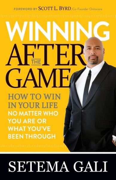 Cover for Setema Gali · Winning After the Game: How to Win in Your Life No Matter Who You Are or What You’ve  Been Through (Paperback Bog) (2018)