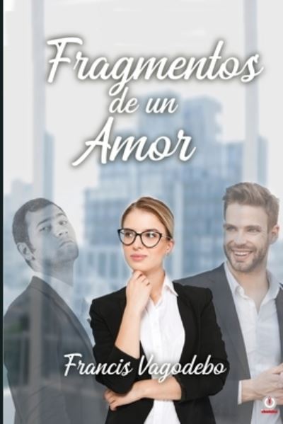 Cover for Francis Vagodebo · Fragmentos de un amor (Paperback Book) (2022)