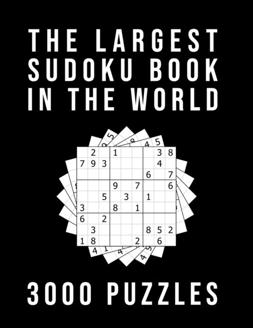 The Largest Sudoku Book In The World - 3000 PUZZLES - Never Ending Quiz - Bücher - INDEPENDENTLY PUBLISHED - 9781691255887 - 9. September 2019