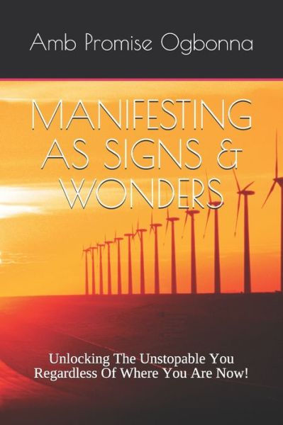 Cover for Amb Promise Ogbonna · Manifesting as Signs &amp; Wonders (Paperback Book) (2019)