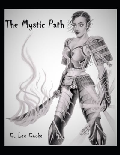 Cover for C Lee Cooke · The Mystic Path A Supplement for the d20 RPG System Introducing the rules for The Spirit Energy System (Taschenbuch) (2019)