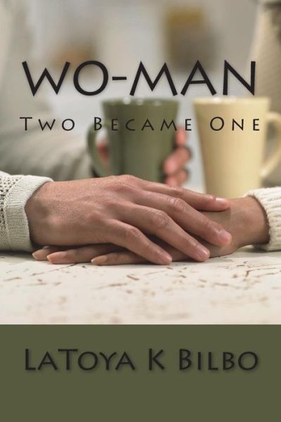 Cover for LaToya K Bilbo · Wo-Man - Two Became One (Paperback Book) (2018)