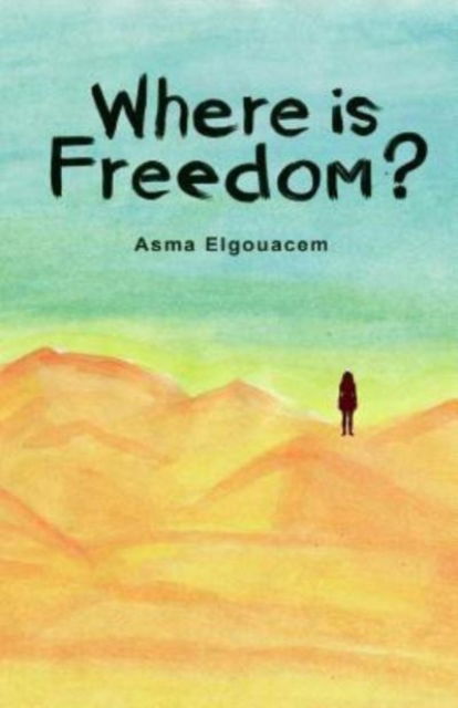 Cover for Asma Elgouacem · Where is Freedom? (Pocketbok) (2018)