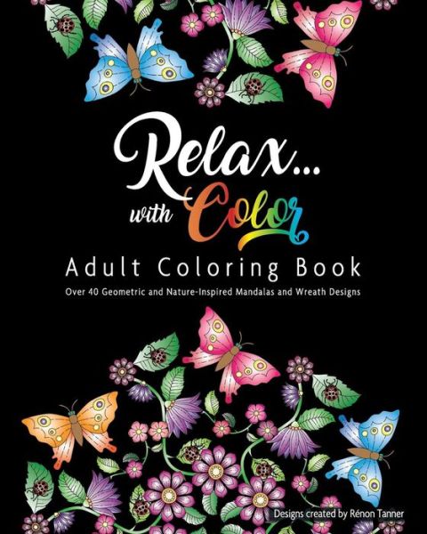 Cover for Renon Tanner · Relax with Color Adult Coloring Book (Paperback Book) (2018)