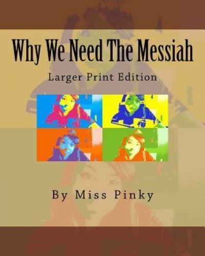 Why We Need the Messiah - Cyd J Olson - Livros - Createspace Independent Publishing Platf - 9781726375887 - 29 de agosto de 2018