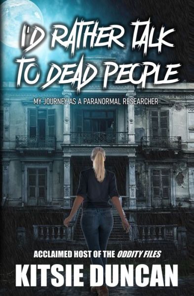 Cover for Kitsie Duncan · I'd Rather Talk to Dead People (Paperback Book) (2020)