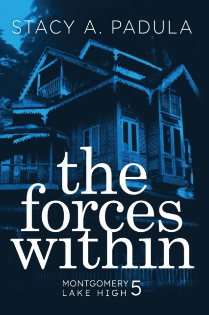 The Forces Within - Stacy A Padula - Books - Briley & Baxter Publications - 9781735016887 - January 14, 2025