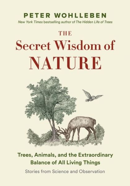 Cover for Wohlleben,peter / Billinghurst,jane · Secret Wisdom of Nature (Book) (2019)