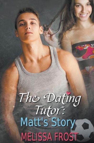 Cover for Melissa Frost · The Dating Tutor (Paperback Book) (2016)