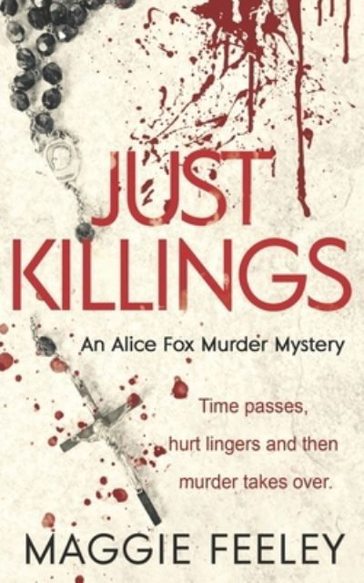 Cover for Maggie Feeley · Just Killings - Alice Fox Murder Mysteries (Paperback Book) (2022)