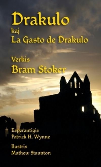 Cover for Bram Stoker · Drakulo kaj La Gasto de Drakulo: Dracula and Dracula's Guest in Esperanto (Hardcover bog) (2021)