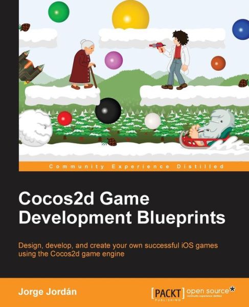 Cocos2d Game Development Blueprints - Jorge Jordan - Books - Packt Publishing Limited - 9781783987887 - January 31, 2015